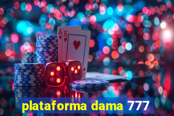 plataforma dama 777